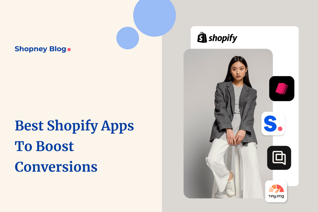 Best Shopify Apps to Boost Conversions (2024)