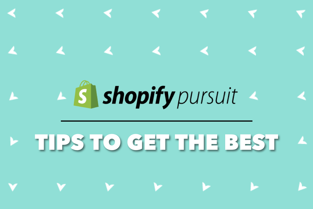 How To Get The Best Out Of Shopify Pursuit Events?