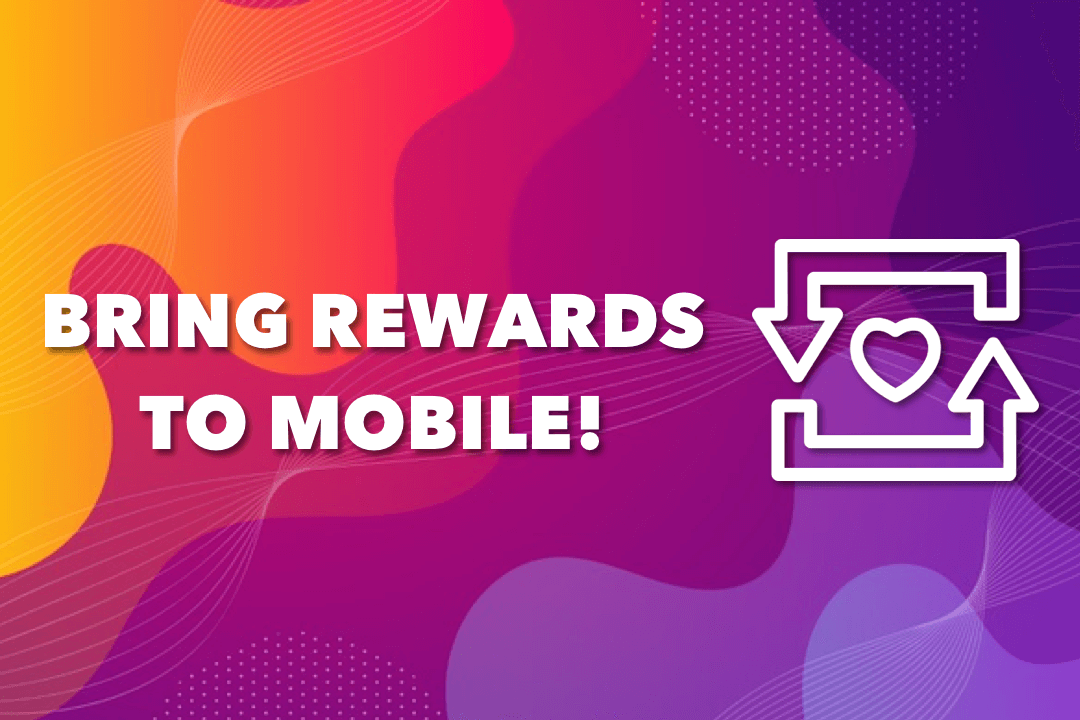 Ensure Customer Loyalty With Mobile Reward Program