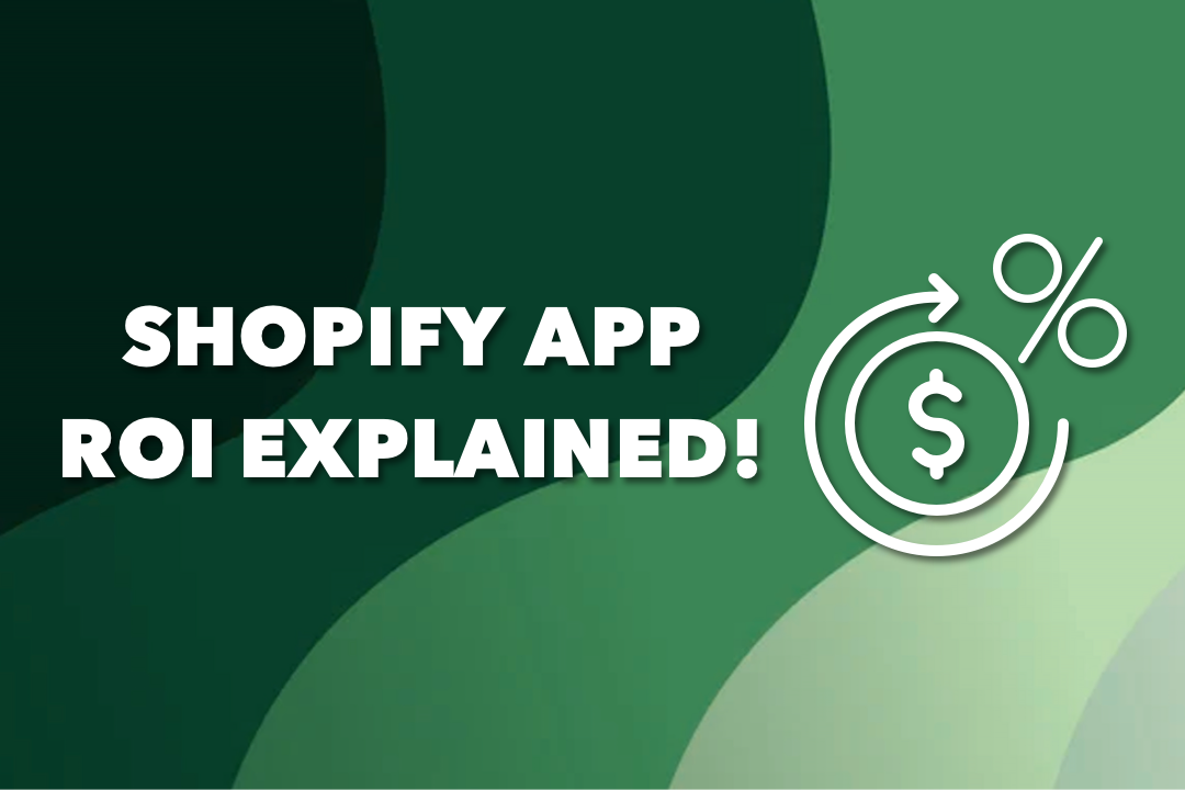 ROI of Shopify Apps(Add-ons) You Use: Why Should You Care?