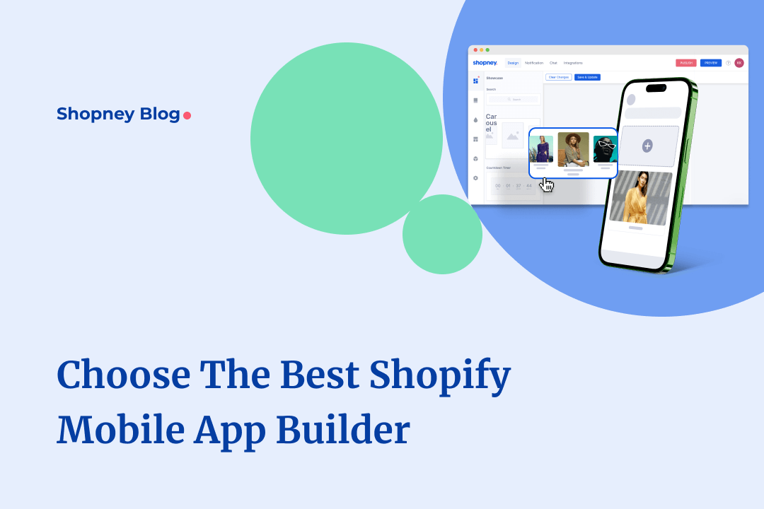 Convert Shopify Store Into Mobile App: How to Choose the Best Shopify Store Mobile App Builder