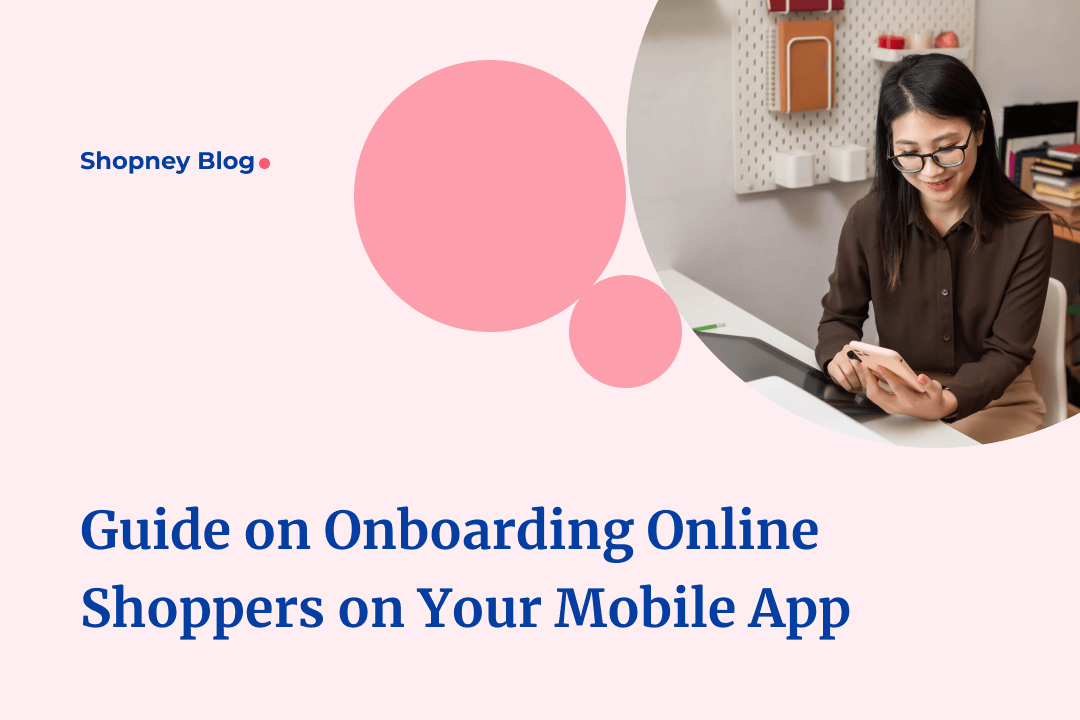 Complete Guide to eCommerce Mobile App Onboarding for Shopify Stores