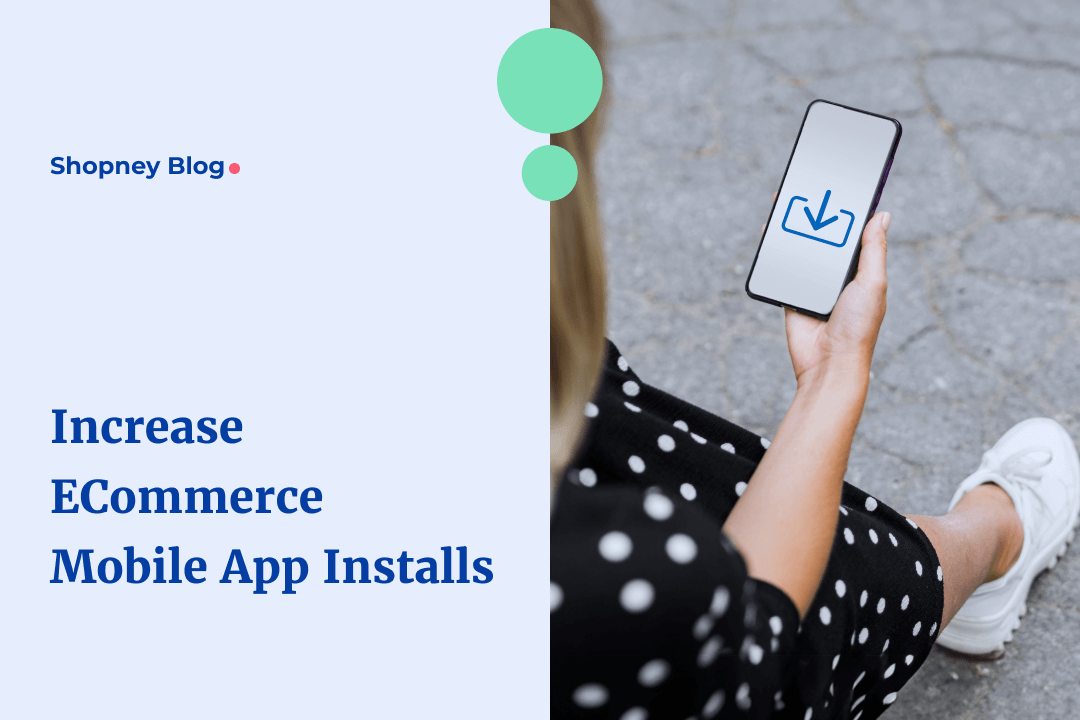 16 Strategies to Increase App Installs for Your Shopify Store to Boost Sales