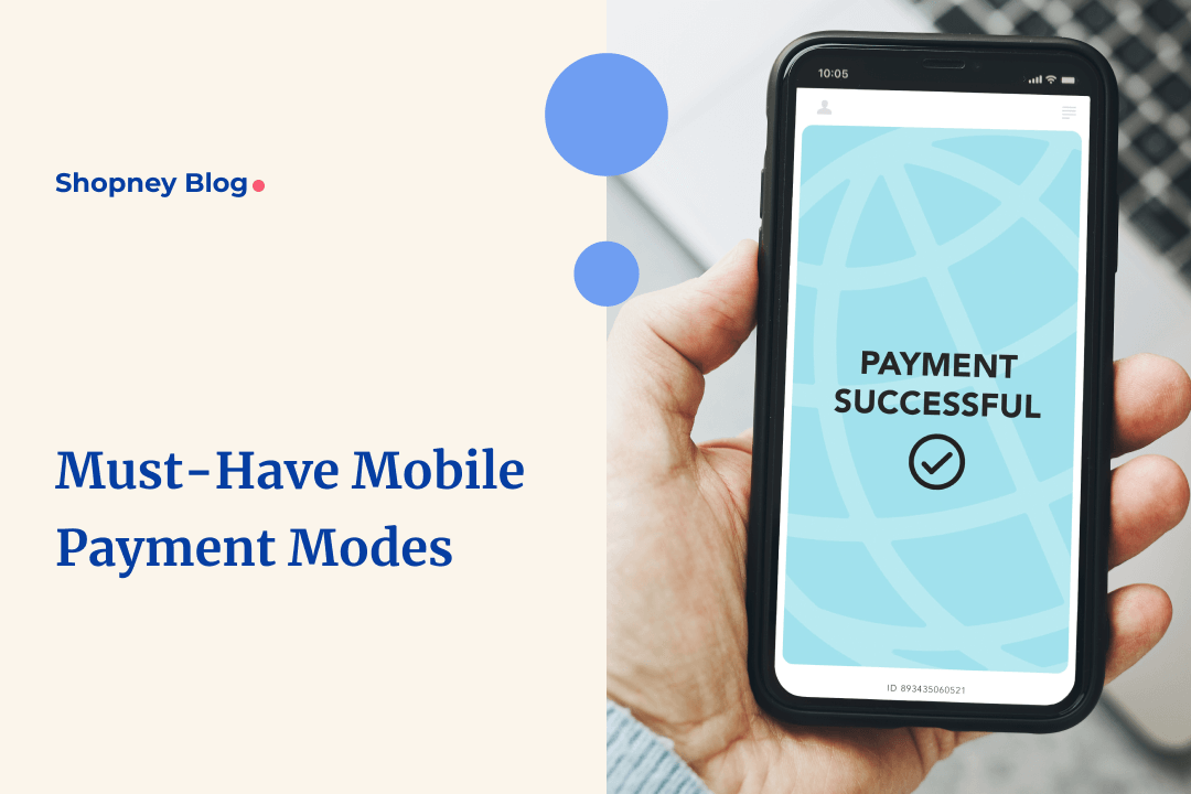 Complete Guide on Mobile Payments for Shopify eCommerce Apps to Increase Sales
