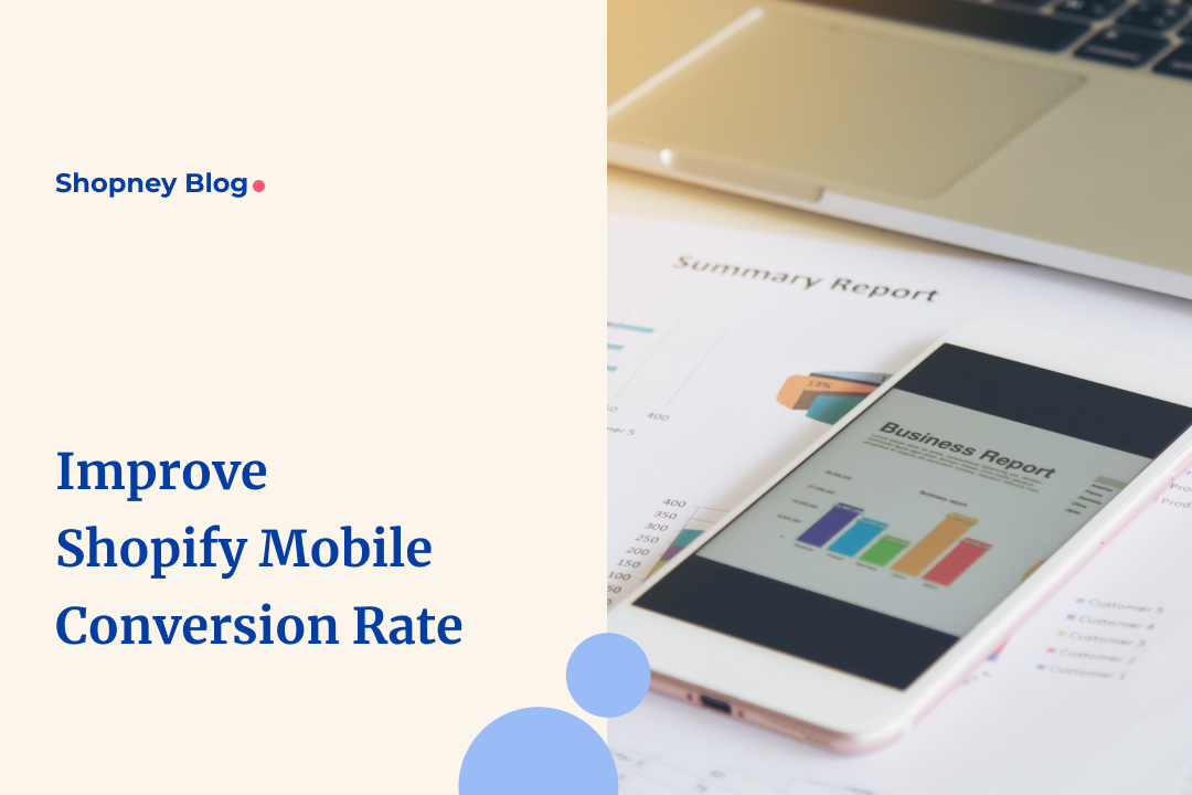 Complete Guide to Increase Shopify Mobile Conversion Rate (2024)