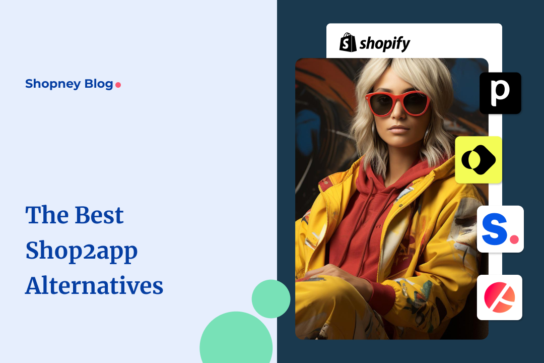 The Best Shop2App Alternatives for Shopify Stores (2024)