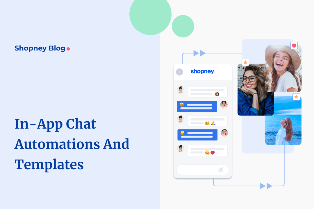 Maximize Engagement with Must-Have In-App Chat Automations & Templates for Shopify Stores