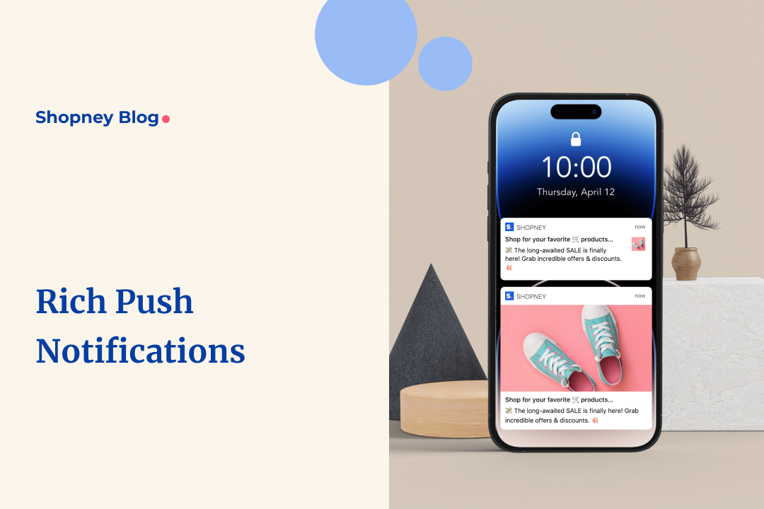 Complete Guide on Rich Push Notifications for Shopify eCommerce Apps