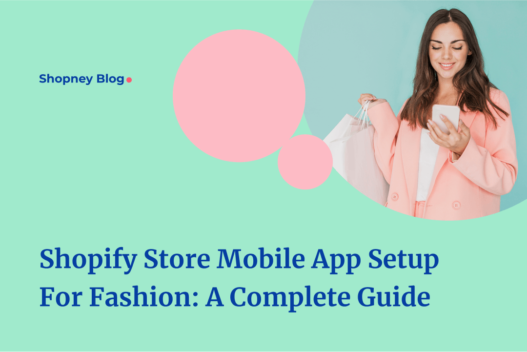 Shopney Learn how to build Shopify mobile apps and grow your