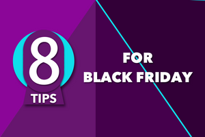 8 Tips To Make This Black Friday Great!
