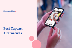 The Best Tapcart Alternatives for Shopify Stores (2023)
