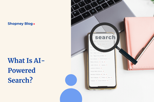 What is AI-Powered Search? A Huge Win For Shopify Businesses