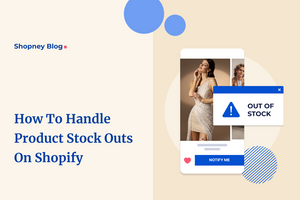 How to Handle Product Stock Outs on Shopify With an Ecommerce Mobile App